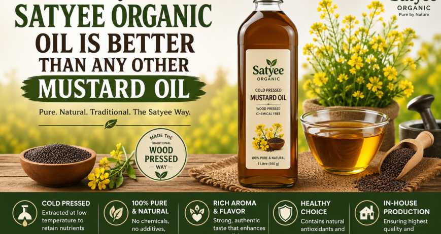 why Satyee organic cold pressed mustard oil is best in dehradun